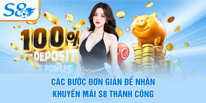 Các bước đơn giản để nhận khuyến mãi S8 thành công