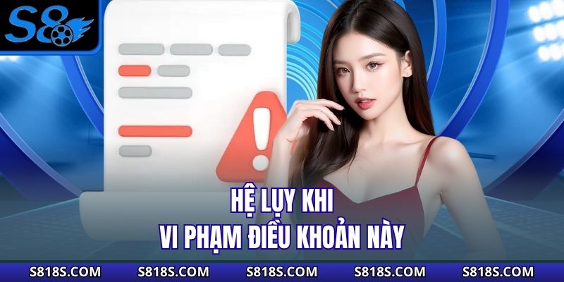 Hệ lụy khi vi phạm điều khoản này