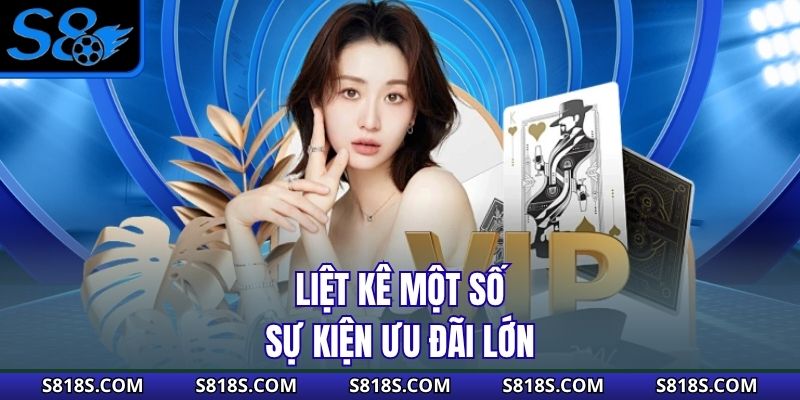 Liệt kê một số sự kiện ưu đãi lớn