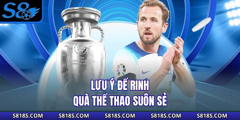 Lưu ý để rinh quà thể thao suôn sẻ