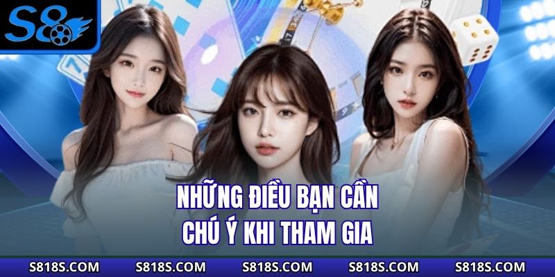 Những điều bạn cần chú ý khi tham gia