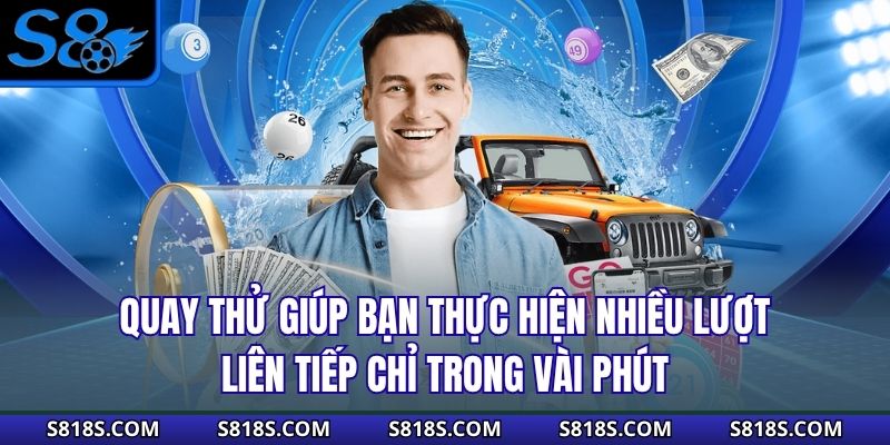 Quay thử giúp bạn thực hiện nhiều lượt liên tiếp chỉ trong vài phút